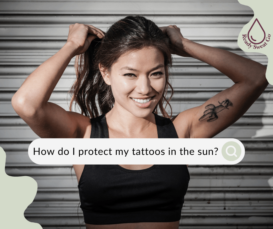 How_do_I_protect_my_tattoos_in_the_sun - Ready Sweat Go