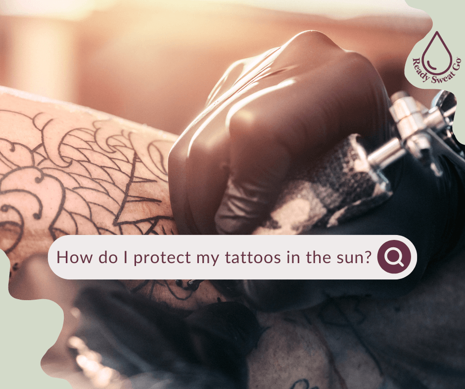 How_do_I_protect_my_tattoos_in_the_sun_4 - Ready Sweat Go